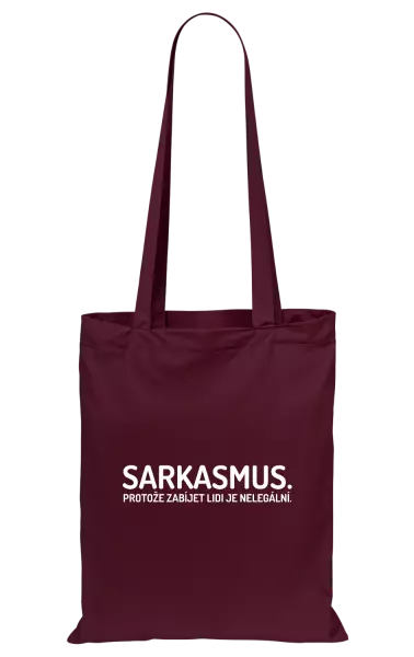 Látková taška Sarkasmus. Protože zabíjet lidi je nelegální.