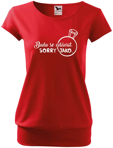 Dámské tričko Budu se vdávat. Sorry jako.