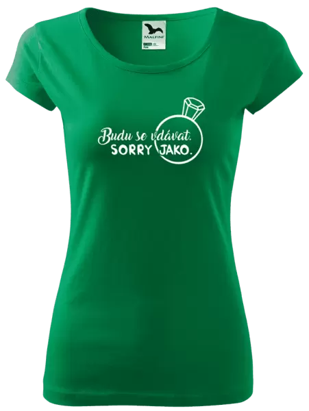 Dámské tričko Budu se vdávat. Sorry jako.