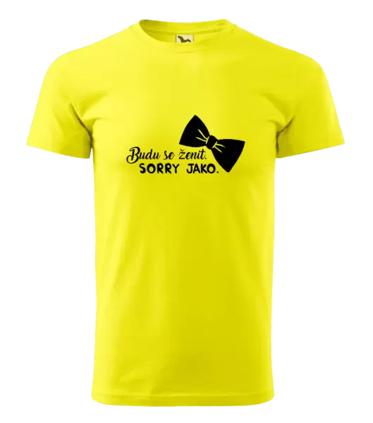 Pánské tričko Budu se ženit. Sorry jako.