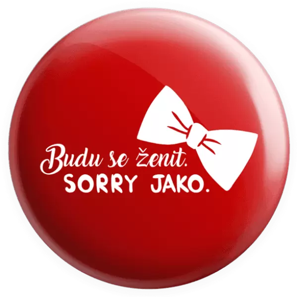 Placka Budu se ženit. Sorry jako.