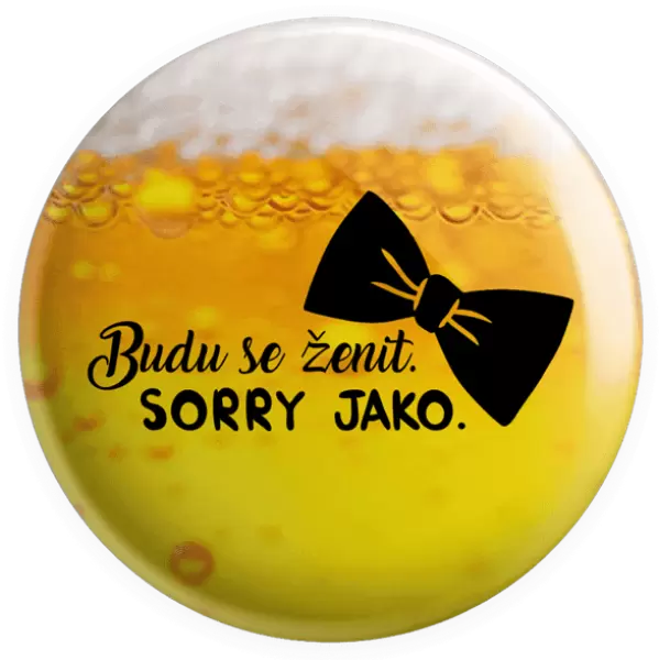 Placka Budu se ženit. Sorry jako.