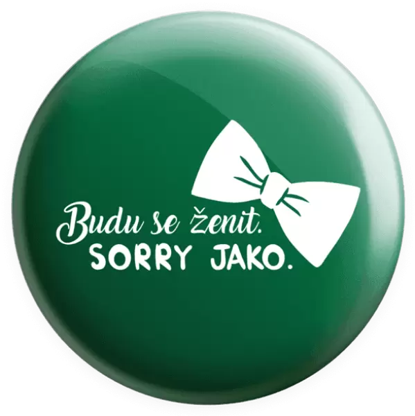 Placka Budu se ženit. Sorry jako.