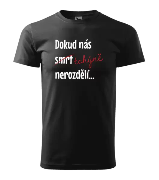 Pánské tričko Dokud nás tchýně nerozdělí
