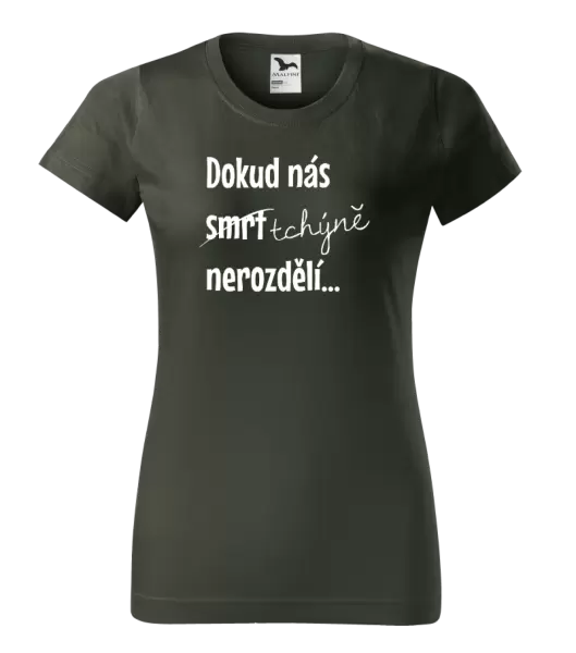 Dámské tričko Dokud nás tchýně nerozdělí