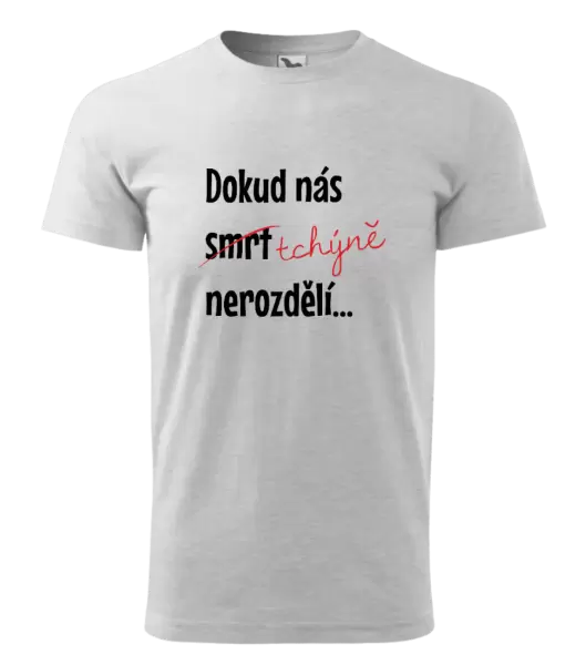Pánské tričko Dokud nás tchýně nerozdělí
