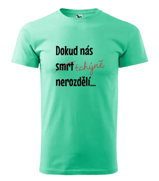 Pánské tričko Dokud nás tchýně nerozdělí