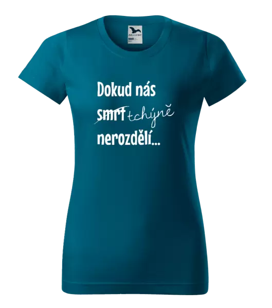 Dámské tričko Dokud nás tchýně nerozdělí