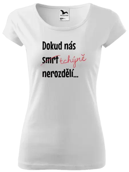 Dámské tričko Dokud nás tchýně nerozdělí