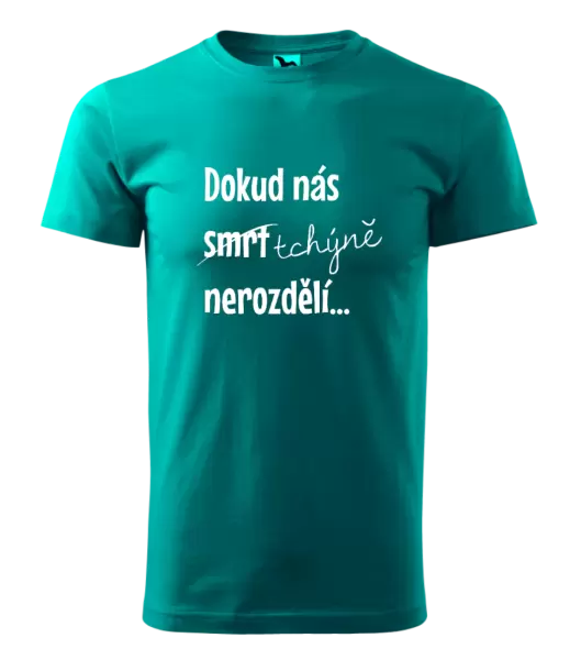 Pánské tričko Dokud nás tchýně nerozdělí