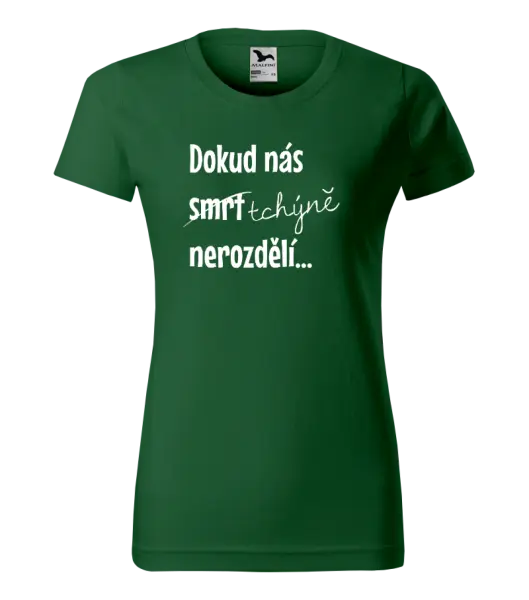 Dámské tričko Dokud nás tchýně nerozdělí