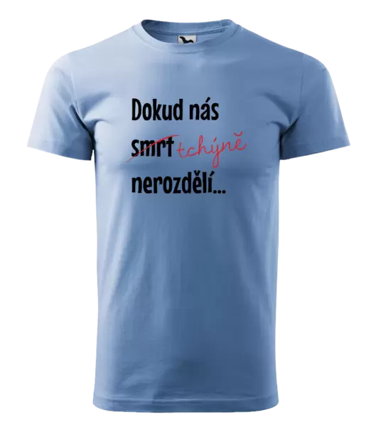Pánské tričko Dokud nás tchýně nerozdělí