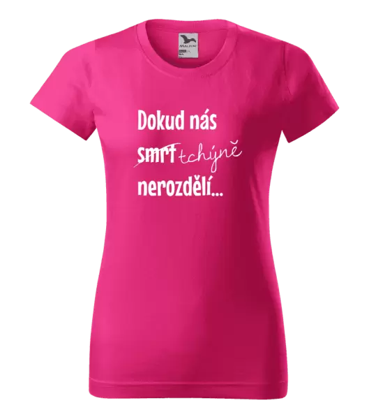 Dámské tričko Dokud nás tchýně nerozdělí