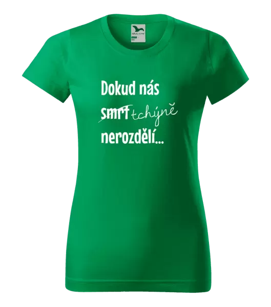 Dámské tričko Dokud nás tchýně nerozdělí