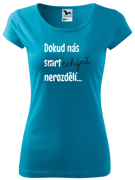 Dámské tričko Dokud nás tchýně nerozdělí