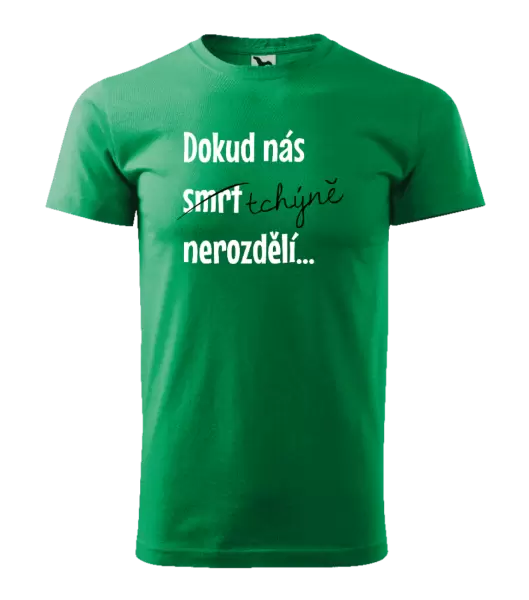 Pánské tričko Dokud nás tchýně nerozdělí