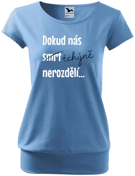 Dámské tričko Dokud nás tchýně nerozdělí