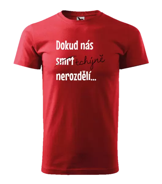 Pánské tričko Dokud nás tchýně nerozdělí