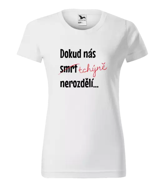 Dámské tričko Dokud nás tchýně nerozdělí