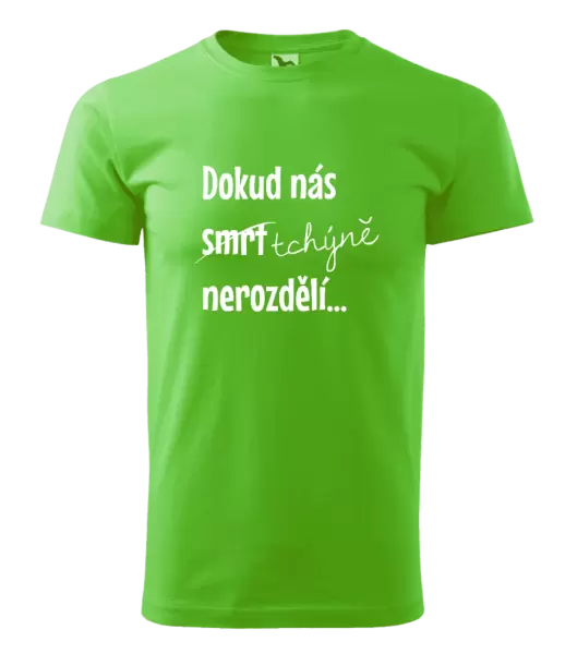 Pánské tričko Dokud nás tchýně nerozdělí