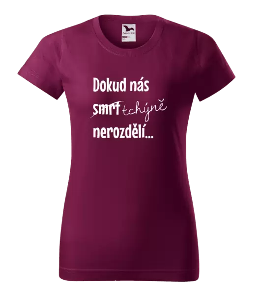 Dámské tričko Dokud nás tchýně nerozdělí