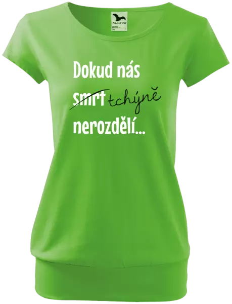 Dámské tričko Dokud nás tchýně nerozdělí
