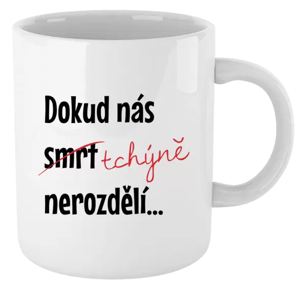 Hrnek Dokud nás tchýně nerozdělí