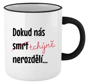 Hrnek Dokud nás tchýně nerozdělí