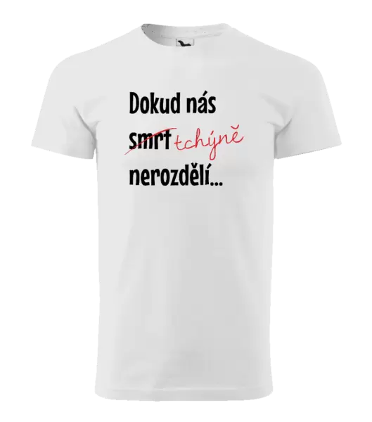 Pánské tričko Dokud nás tchýně nerozdělí