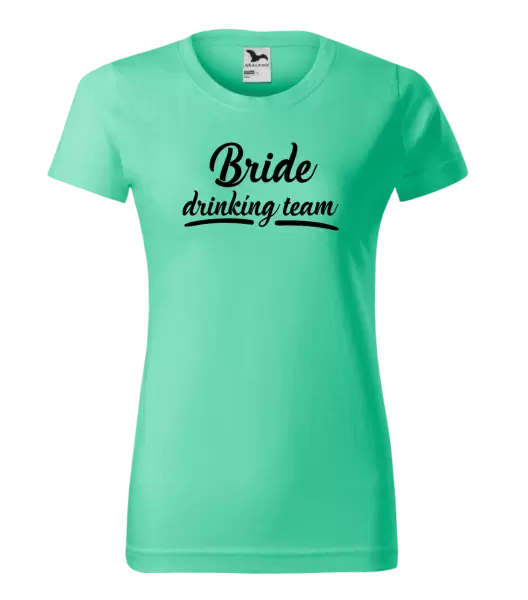 Dámské tričko Bride drinking team