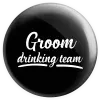Placka Groom drinking team