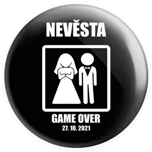 Placka Game over - nevěsta s datem