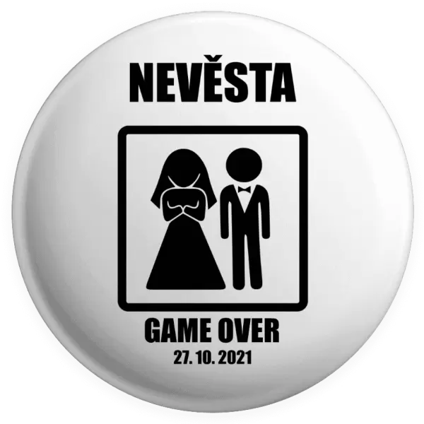 Placka Game over - nevěsta s datem