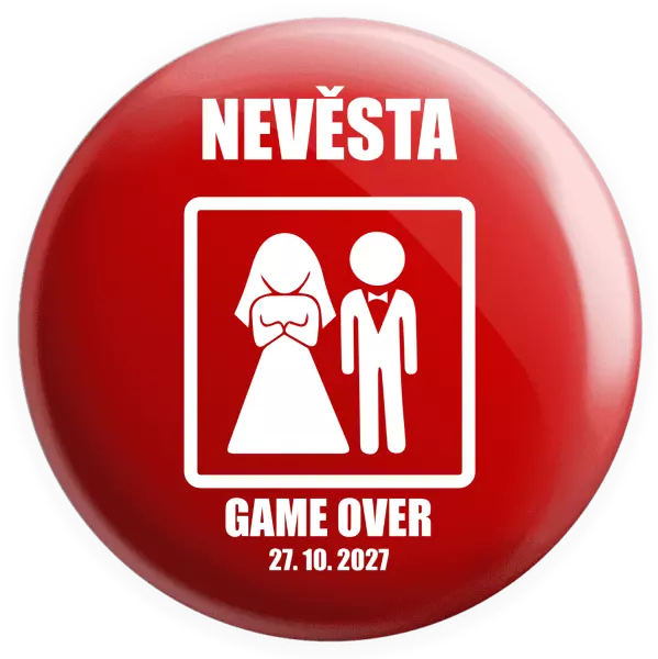 Placka Game over - nevěsta s datem