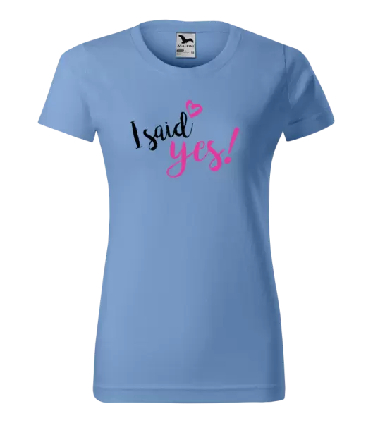 Dámské tričko I said yes!