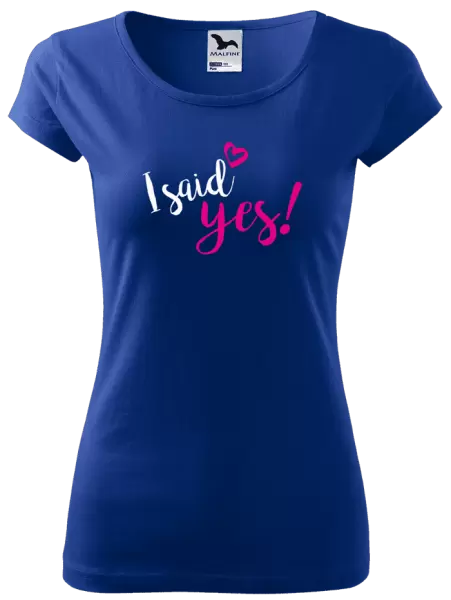 Dámské tričko I said yes!