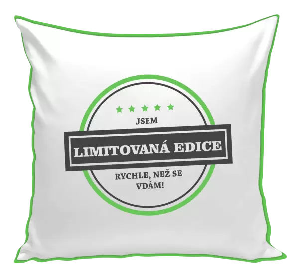 Polštář Jsem limitovaná edice, rychle než se vdám