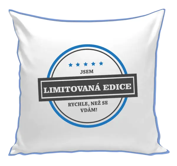 Polštář Jsem limitovaná edice, rychle než se vdám