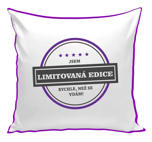 Polštář Jsem limitovaná edice, rychle než se vdám