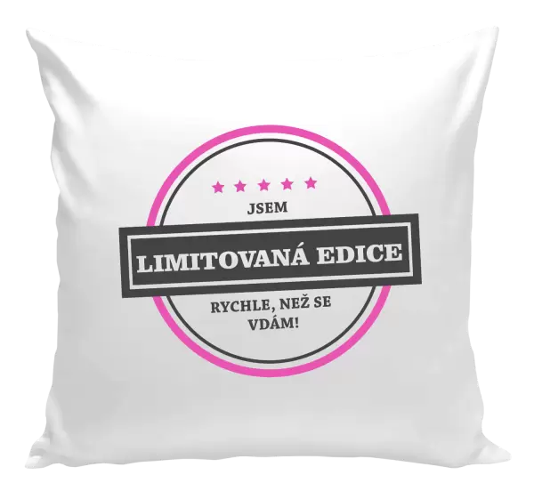 Polštář Jsem limitovaná edice, rychle než se vdám