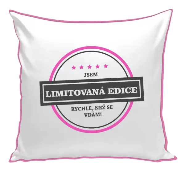 Polštář Jsem limitovaná edice, rychle než se vdám