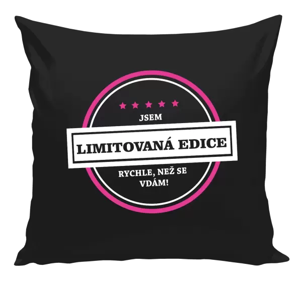 Polštář Jsem limitovaná edice, rychle než se vdám