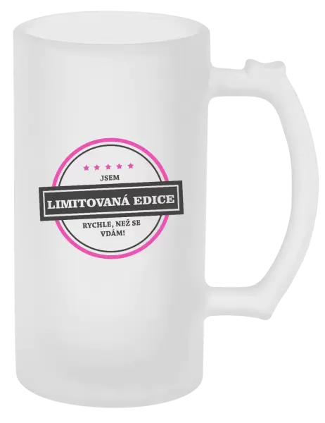 Půllitr Jsem limitovaná edice, rychle než se vdám