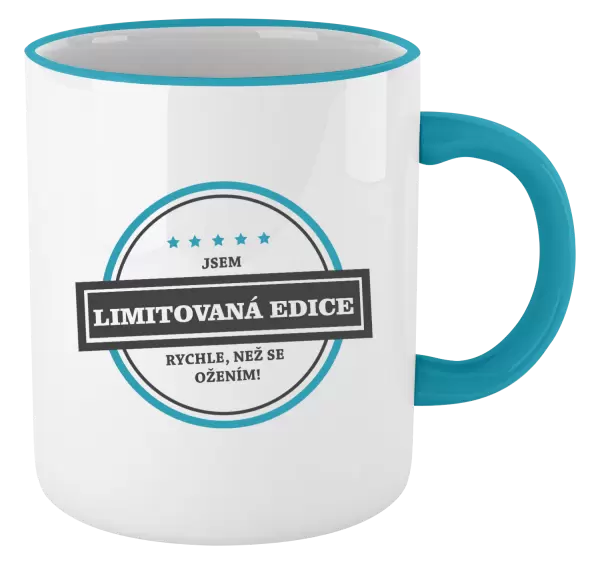 Hrnek Jsem limitovaná edice, rychle, než se ožením!