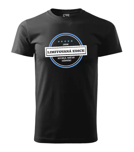Pánské tričko Jsem limitovaná edice, rychle, než se ožením!