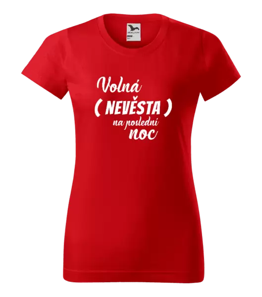 Dámské tričko Volná nevěsta na poslední noc