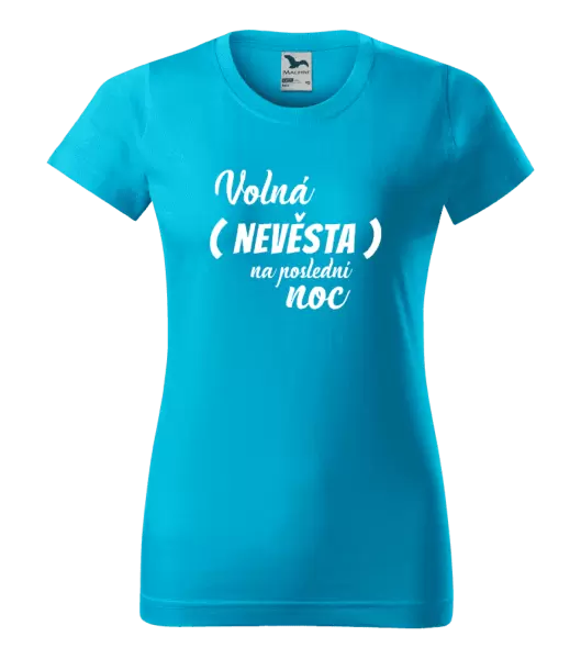 Dámské tričko Volná nevěsta na poslední noc