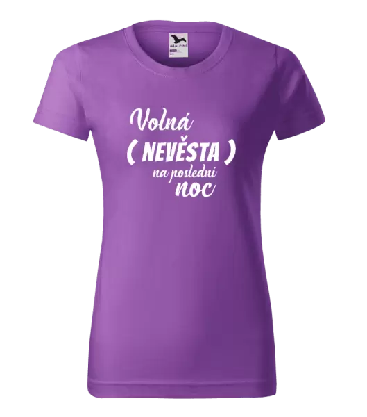 Dámské tričko Volná nevěsta na poslední noc