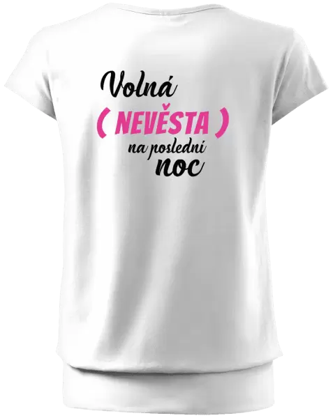 Dámské tričko Volná nevěsta na poslední noc
