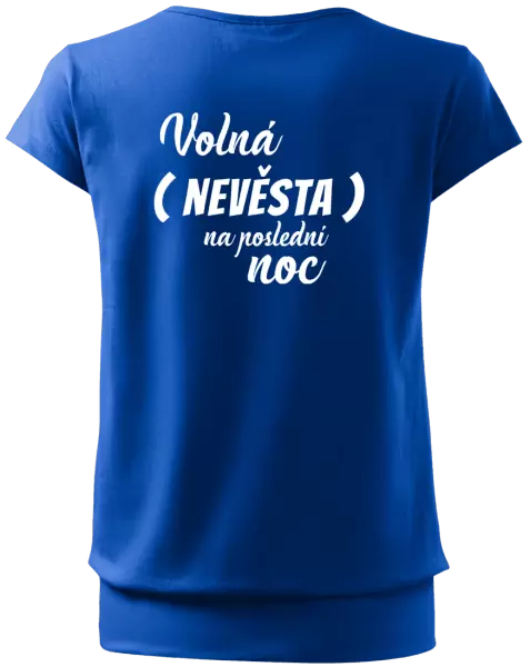 Dámské tričko Volná nevěsta na poslední noc